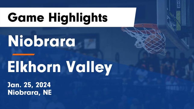 Watch this highlight video of the Niobrara/Verdigre (Niobrara, NE) basketball team in its game Niobrara  vs Elkhorn Valley  Game Highlights - Jan. 25, 2024 on Jan 25, 2024