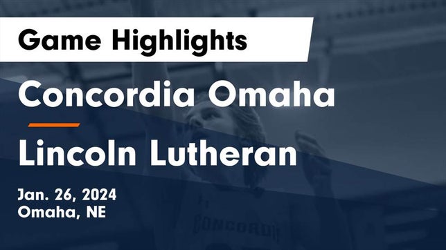 Watch this highlight video of the Concordia (Omaha, NE) basketball team in its game Concordia Omaha vs Lincoln Lutheran  Game Highlights - Jan. 26, 2024 on Jan 26, 2024
