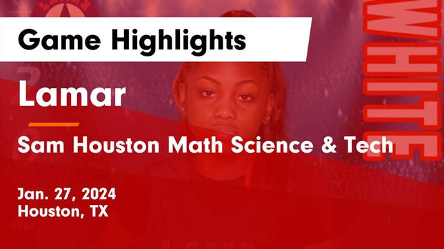 Watch this highlight video of the Lamar (Houston, TX) girls basketball team in its game Lamar  vs Sam Houston Math Science & Tech  Game Highlights - Jan. 27, 2024 on Jan 27, 2024