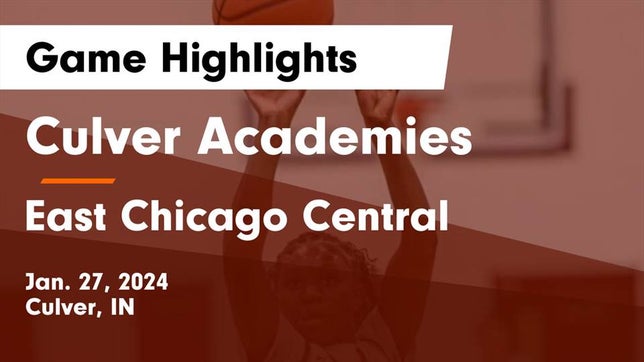 Watch this highlight video of the Culver Academies (Culver, IN) girls basketball team in its game Culver Academies vs East Chicago Central  Game Highlights - Jan. 27, 2024 on Jan 27, 2024