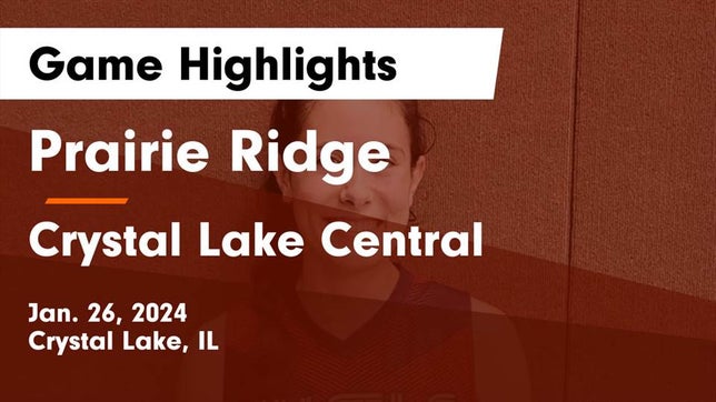 Watch this highlight video of the Prairie Ridge (Crystal Lake, IL) girls basketball team in its game Prairie Ridge  vs Crystal Lake Central  Game Highlights - Jan. 26, 2024 on Jan 26, 2024