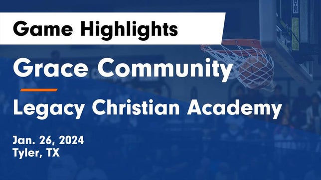 Watch this highlight video of the Grace Community (Tyler, TX) basketball team in its game Grace Community  vs Legacy Christian Academy  Game Highlights - Jan. 26, 2024 on Jan 26, 2024