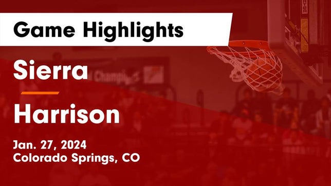 Watch this highlight video of the Sierra (Colorado Springs, CO) basketball team in its game Sierra  vs Harrison  Game Highlights - Jan. 27, 2024 on Jan 27, 2024