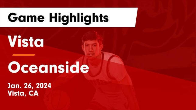 Watch this highlight video of the Vista (CA) basketball team in its game Vista  vs Oceanside  Game Highlights - Jan. 26, 2024 on Jan 26, 2024