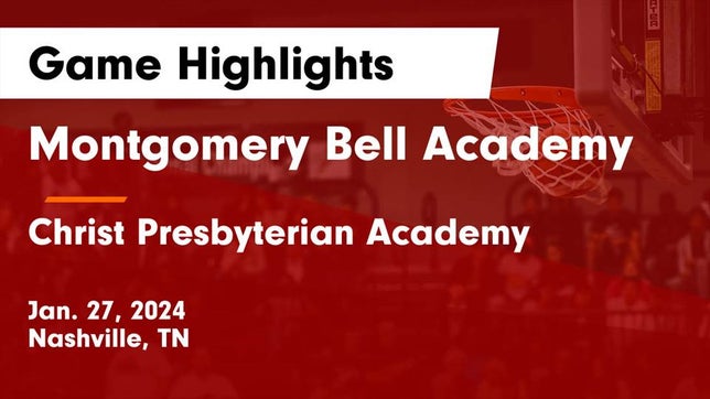Watch this highlight video of the Montgomery Bell Academy (Nashville, TN) basketball team in its game Montgomery Bell Academy vs Christ Presbyterian Academy Game Highlights - Jan. 27, 2024 on Jan 27, 2024