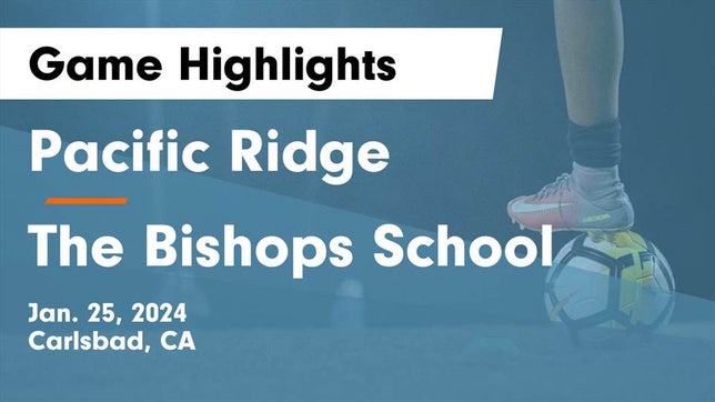 Watch this highlight video of the Pacific Ridge (Carlsbad, CA) girls soccer team in its game Pacific Ridge  vs The Bishops School Game Highlights - Jan. 25, 2024 on Jan 26, 2024