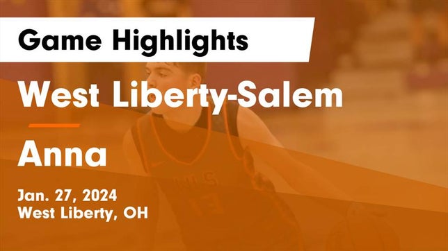 Watch this highlight video of the West Liberty-Salem (West Liberty, OH) basketball team in its game West Liberty-Salem  vs Anna  Game Highlights - Jan. 27, 2024 on Jan 27, 2024