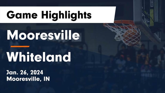Watch this highlight video of the Mooresville (IN) basketball team in its game Mooresville  vs Whiteland  Game Highlights - Jan. 26, 2024 on Jan 26, 2024