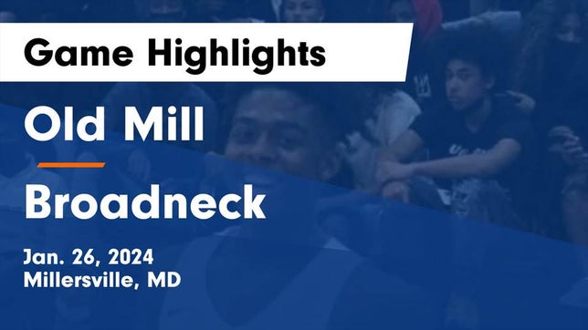 Watch this highlight video of the Old Mill (Millersville, MD) basketball team in its game Old Mill  vs Broadneck  Game Highlights - Jan. 26, 2024 on Jan 26, 2024