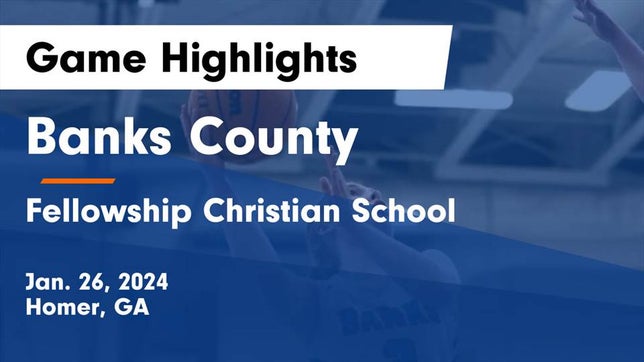 Watch this highlight video of the Banks County (Homer, GA) girls basketball team in its game Banks County  vs Fellowship Christian School Game Highlights - Jan. 26, 2024 on Jan 26, 2024