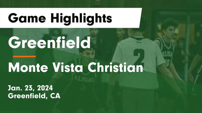 Watch this highlight video of the Greenfield (CA) basketball team in its game Greenfield  vs Monte Vista Christian  Game Highlights - Jan. 23, 2024 on Jan 23, 2024