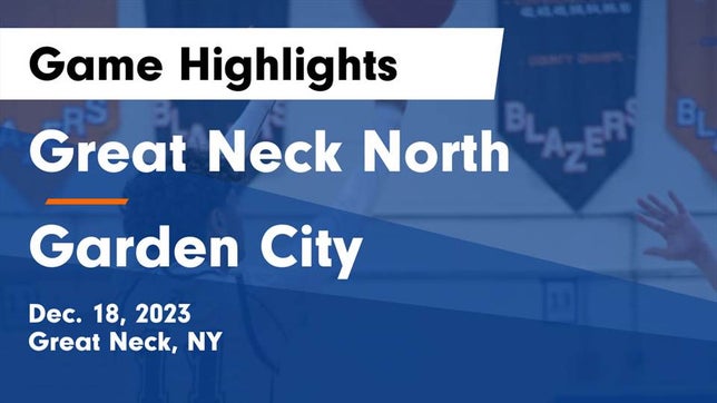 Watch this highlight video of the Great Neck North (Great Neck, NY) basketball team in its game Great Neck North vs Garden City  Game Highlights - Dec. 18, 2023 on Dec 18, 2023