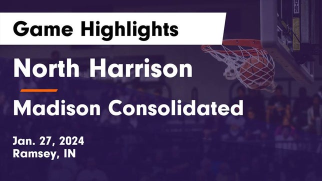 Watch this highlight video of the North Harrison (Ramsey, IN) basketball team in its game North Harrison  vs Madison Consolidated  Game Highlights - Jan. 27, 2024 on Jan 27, 2024