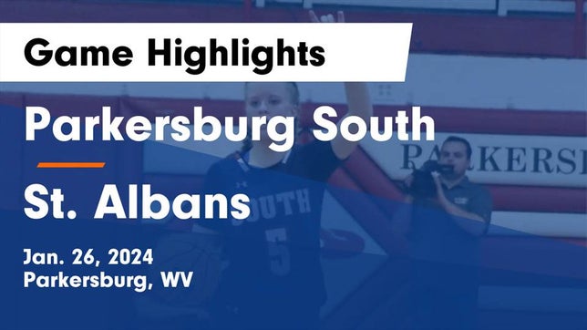 Watch this highlight video of the Parkersburg South (Parkersburg, WV) girls basketball team in its game Parkersburg South  vs St. Albans  Game Highlights - Jan. 26, 2024 on Jan 26, 2024