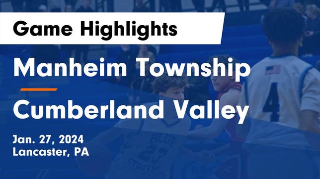 Watch this highlight video of the Manheim Township (Lancaster, PA) basketball team in its game Manheim Township  vs Cumberland Valley  Game Highlights - Jan. 27, 2024 on Jan 27, 2024