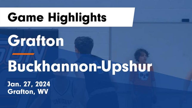 Watch this highlight video of the Grafton (WV) basketball team in its game Grafton  vs Buckhannon-Upshur  Game Highlights - Jan. 27, 2024 on Jan 27, 2024