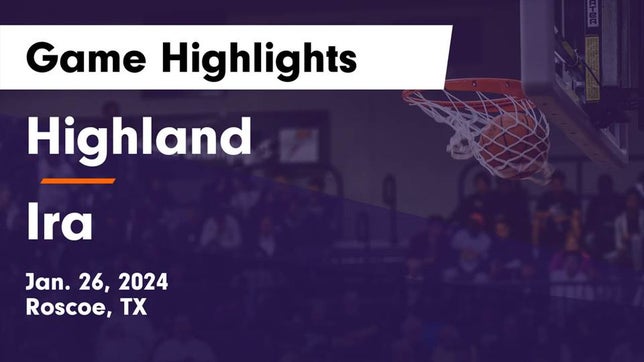 Watch this highlight video of the Highland (Roscoe, TX) basketball team in its game Highland  vs Ira  Game Highlights - Jan. 26, 2024 on Jan 26, 2024