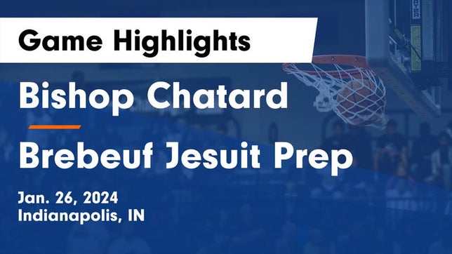 Watch this highlight video of the Indianapolis Bishop Chatard (Indianapolis, IN) basketball team in its game Bishop Chatard  vs Brebeuf Jesuit Prep  Game Highlights - Jan. 26, 2024 on Jan 26, 2024