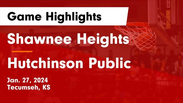 Watch this highlight video of the Shawnee Heights (Tecumseh, KS) girls basketball team in its game Shawnee Heights  vs Hutchinson Public  Game Highlights - Jan. 27, 2024 on Jan 27, 2024