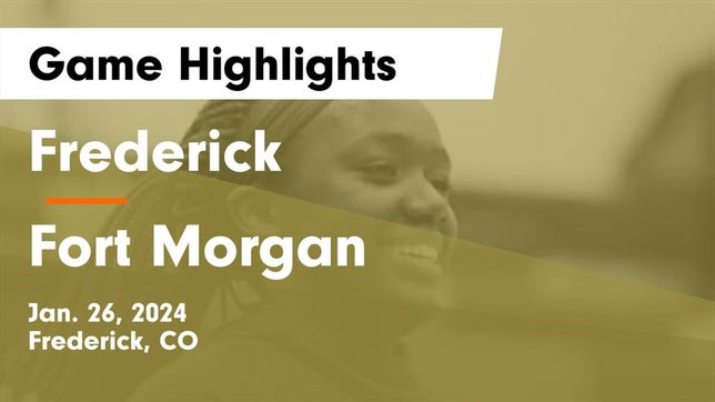 Watch this highlight video of the Frederick (CO) girls basketball team in its game Frederick  vs Fort Morgan  Game Highlights - Jan. 26, 2024 on Jan 26, 2024