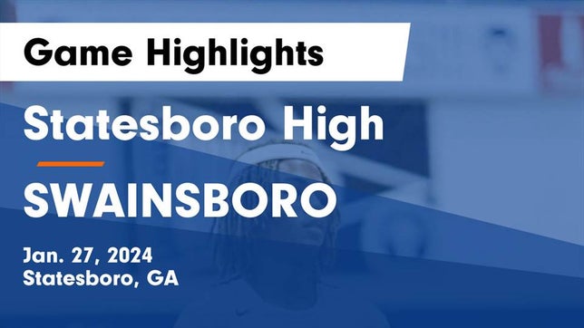 Watch this highlight video of the Statesboro (GA) basketball team in its game Statesboro High vs SWAINSBORO  Game Highlights - Jan. 27, 2024 on Jan 27, 2024