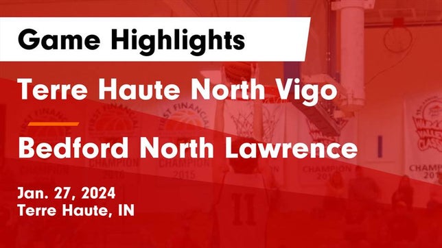 Watch this highlight video of the Terre Haute North Vigo (Terre Haute, IN) basketball team in its game Terre Haute North Vigo  vs Bedford North Lawrence  Game Highlights - Jan. 27, 2024 on Jan 27, 2024