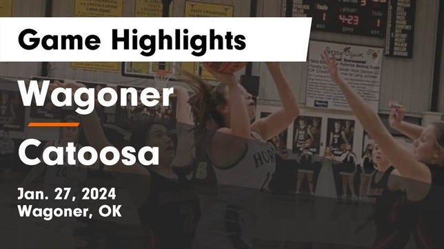 Watch this highlight video of the Wagoner (OK) girls basketball team in its game Wagoner  vs Catoosa  Game Highlights - Jan. 27, 2024 on Jan 27, 2024
