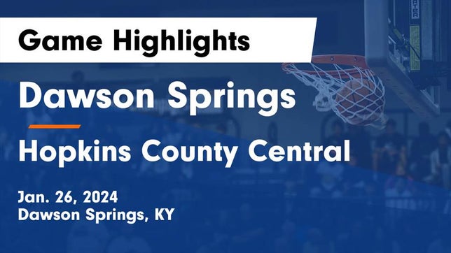 Watch this highlight video of the Dawson Springs (KY) girls basketball team in its game Dawson Springs  vs Hopkins County Central  Game Highlights - Jan. 26, 2024 on Jan 26, 2024