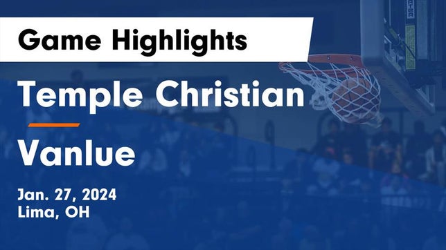 Watch this highlight video of the Temple Christian (Lima, OH) basketball team in its game Temple Christian  vs Vanlue  Game Highlights - Jan. 27, 2024 on Jan 27, 2024
