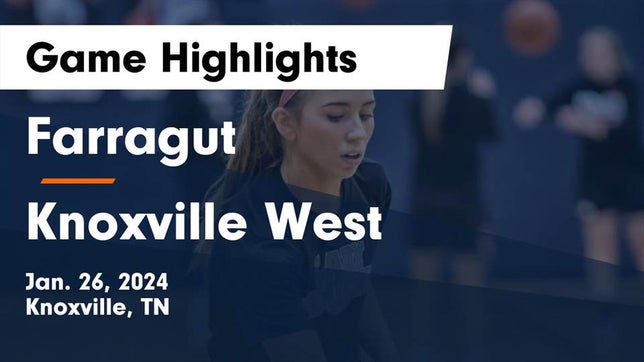 Watch this highlight video of the Farragut (Knoxville, TN) girls basketball team in its game Farragut  vs Knoxville West  Game Highlights - Jan. 26, 2024 on Jan 26, 2024