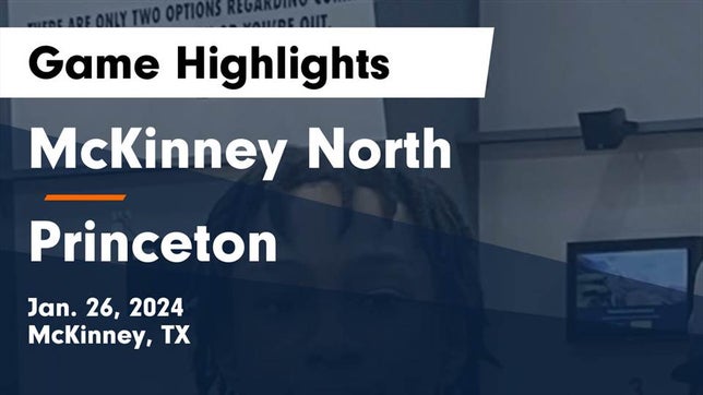 Watch this highlight video of the McKinney North (McKinney, TX) basketball team in its game McKinney North  vs Princeton  Game Highlights - Jan. 26, 2024 on Jan 26, 2024