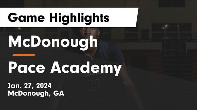 Watch this highlight video of the McDonough (GA) basketball team in its game McDonough  vs Pace Academy Game Highlights - Jan. 27, 2024 on Jan 27, 2024