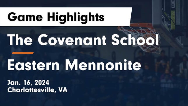 Watch this highlight video of the The Covenant (Charlottesville, VA) basketball team in its game The Covenant School vs Eastern Mennonite  Game Highlights - Jan. 16, 2024 on Jan 24, 2024
