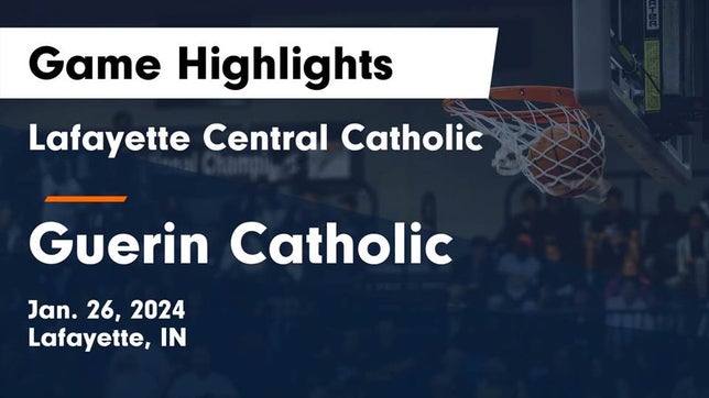 Watch this highlight video of the Lafayette Central Catholic (Lafayette, IN) basketball team in its game Lafayette Central Catholic  vs Guerin Catholic  Game Highlights - Jan. 26, 2024 on Jan 26, 2024