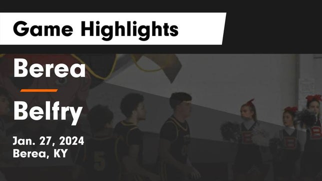 Watch this highlight video of the Berea (KY) basketball team in its game Berea  vs Belfry  Game Highlights - Jan. 27, 2024 on Jan 27, 2024