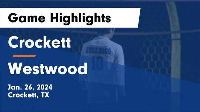 Watch this highlight video of the Crockett (TX) soccer team in its game Crockett  vs Westwood  Game Highlights - Jan. 26, 2024 on Jan 26, 2024
