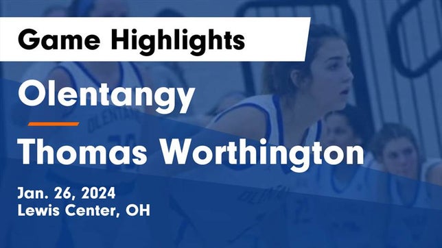 Watch this highlight video of the Olentangy (Lewis Center, OH) girls basketball team in its game Olentangy  vs Thomas Worthington  Game Highlights - Jan. 26, 2024 on Jan 26, 2024