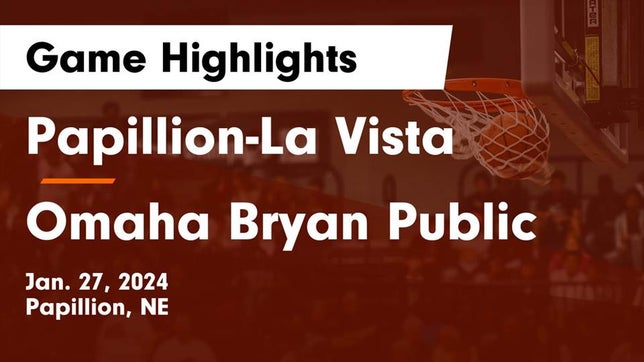 Watch this highlight video of the Papillion-LaVista (Papillion, NE) basketball team in its game Papillion-La Vista  vs Omaha Bryan Public  Game Highlights - Jan. 27, 2024 on Jan 27, 2024
