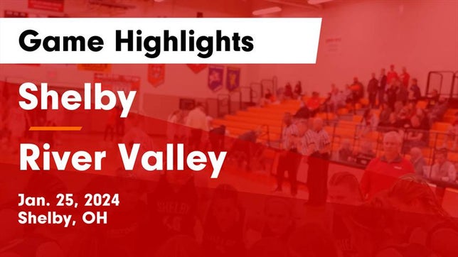 Watch this highlight video of the Shelby (OH) girls basketball team in its game Shelby  vs River Valley  Game Highlights - Jan. 25, 2024 on Jan 25, 2024