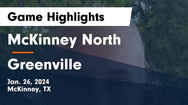 Watch this highlight video of the McKinney North (McKinney, TX) girls soccer team in its game McKinney North  vs Greenville  Game Highlights - Jan. 26, 2024 on Jan 26, 2024