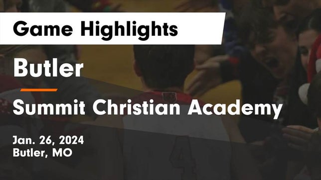 Watch this highlight video of the Butler (MO) basketball team in its game Butler  vs Summit Christian Academy Game Highlights - Jan. 26, 2024 on Jan 26, 2024