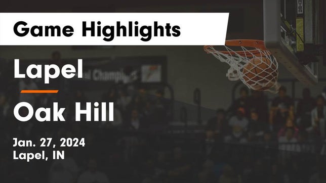 Watch this highlight video of the Lapel (IN) basketball team in its game Lapel  vs Oak Hill  Game Highlights - Jan. 27, 2024 on Jan 27, 2024