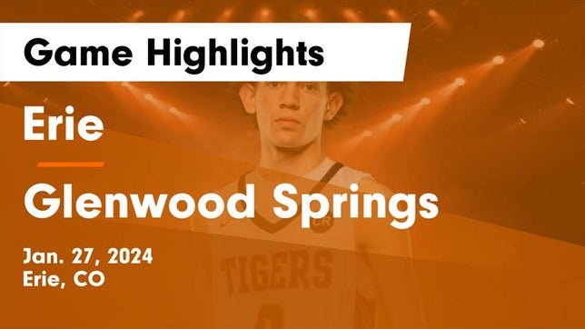 Watch this highlight video of the Erie (CO) basketball team in its game Erie  vs Glenwood Springs  Game Highlights - Jan. 27, 2024 on Jan 27, 2024