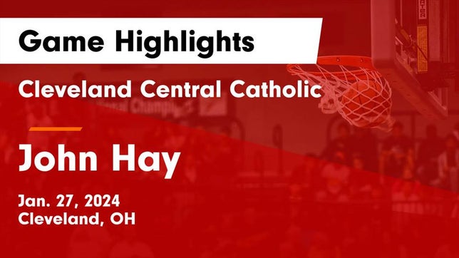 Watch this highlight video of the Cleveland Central Catholic (Cleveland, OH) basketball team in its game Cleveland Central Catholic vs John Hay  Game Highlights - Jan. 27, 2024 on Jan 27, 2024