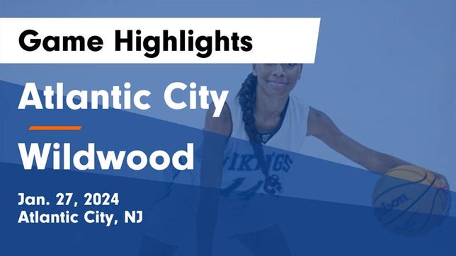Watch this highlight video of the Atlantic City (NJ) girls basketball team in its game Atlantic City  vs Wildwood  Game Highlights - Jan. 27, 2024 on Jan 27, 2024