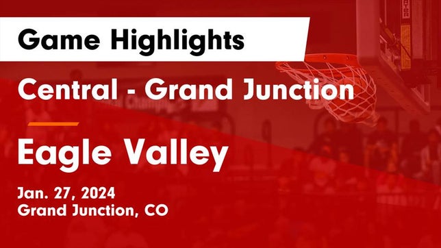 Watch this highlight video of the Grand Junction Central (Grand Junction, CO) basketball team in its game Central - Grand Junction  vs Eagle Valley  Game Highlights - Jan. 27, 2024 on Jan 27, 2024