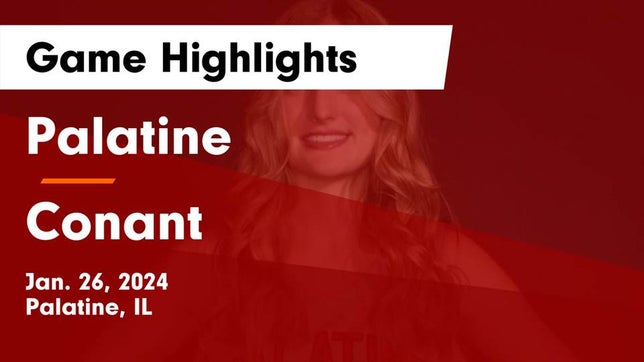 Watch this highlight video of the Palatine (IL) girls basketball team in its game Palatine  vs Conant  Game Highlights - Jan. 26, 2024 on Jan 26, 2024