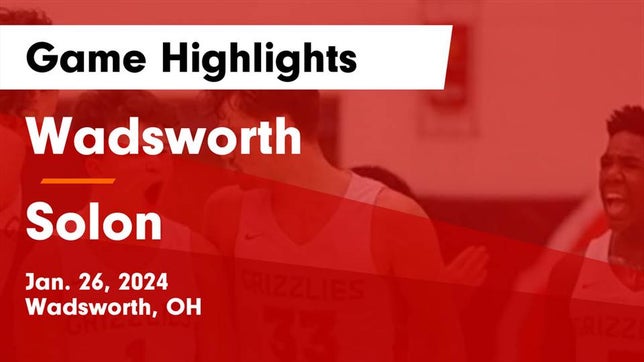 Watch this highlight video of the Wadsworth (OH) basketball team in its game Wadsworth  vs Solon  Game Highlights - Jan. 26, 2024 on Jan 26, 2024