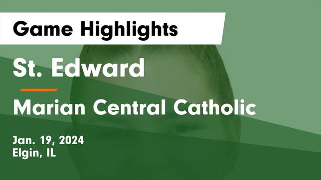 Watch this highlight video of the St. Edward (Elgin, IL) girls basketball team in its game St. Edward  vs Marian Central Catholic  Game Highlights - Jan. 19, 2024 on Jan 19, 2024