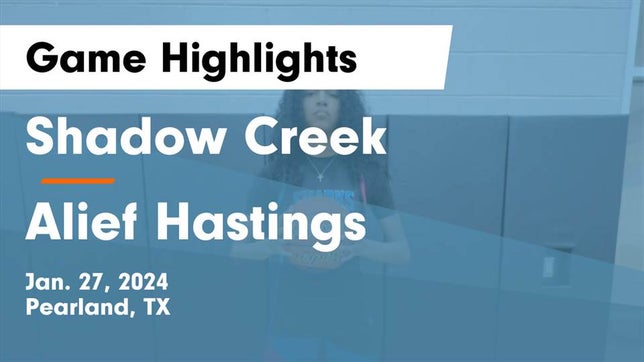 Watch this highlight video of the Shadow Creek (Pearland, TX) girls basketball team in its game Shadow Creek  vs Alief Hastings  Game Highlights - Jan. 27, 2024 on Jan 27, 2024